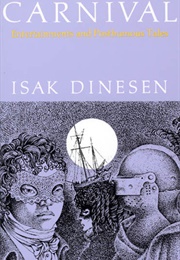 Carnival: Entertainment and Posthumous Tales (Isak Denisen (Karen Blixen))