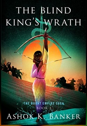 The Blind King's Wrath (Ashok K. Banker)
