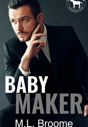 Baby Maker (M.L. Broome)