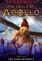 The Trials of Apollo: The Dark Prophecy (Rick Riordan)
