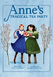 Anne&#39;s Tragical Tea Party: Inspired by Anne of Green Gables (Kallie George)