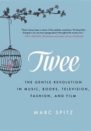 Twee: The Gentle Revolution (Marc Spitz)