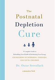 The Postnatal Depletion Cure (Oscar Serrallach)