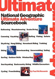 National Geographic's Ultimate Adventure Sourcebook (Paul McMenamin)