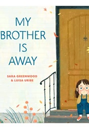 My Brother Is Away (Sara Greenwood)