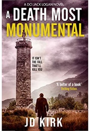 A Death Most Monumental (J.D.Kirk)