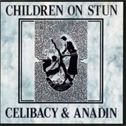 Children on Stun-  Celibacy & Anadin