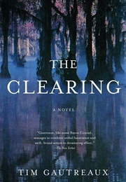 The Clearing (Tim Gautreaux)