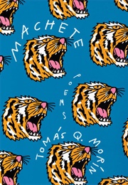 Machete: Poems (Tomas Q. Morin)