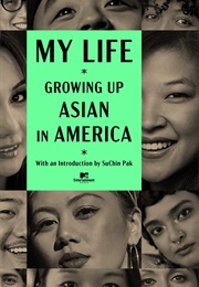My Life: Growing Up Asian in America (The Coalition of Asian Pacifics in Entertainment)