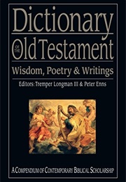 Dictionary of the Old Testament: Wisdom, Poetry, Writings (Longman)