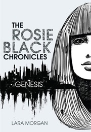Rosie Black Chronicles (Lara Morgan)