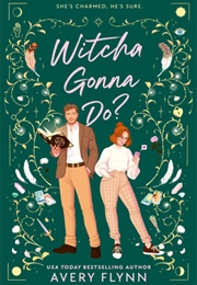 Witchington Book 1: Witcha Gonna Do (Avery Flynn)