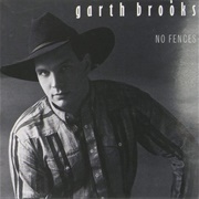 "No Fences" by Garth Brooks