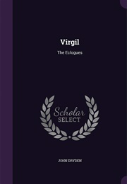 Eclogies (Virgil Tr. John Dryden)