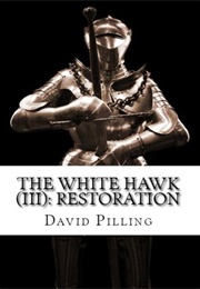 The White Hawk: Restoration (David Pilling)