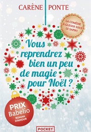 Vous Reprendrez Bien Un Peu De Magie Pour Noël ? (Carène Ponte)