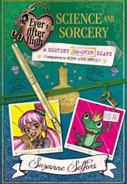 Science and Sorcery: A Destiny Do-Over Diary (Suzanne Selfors)