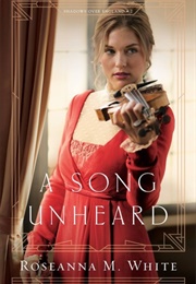 A Song Unheard (Roseanna M White)