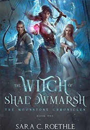 The Witch of Shadowmarsh (Sara C Roethle)