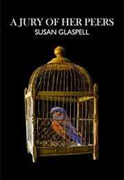 A Jury of Her Peers (Susan Glaspell)