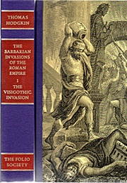 The Barbarian Invasions of the Roman Empire Vol. 1 (Thomas Hodgkin)