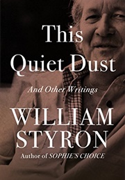 This Quiet Dust and Other Writings (William Styron)