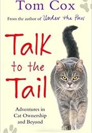 Talk to the Tail (Tom Cox)