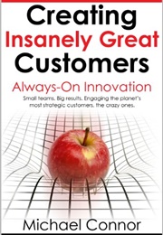 Creating Insanely Great Customers (Michael Connor)