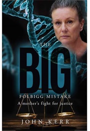 The Big Folbigg Mistake (John Kerr)