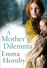 A Mother's Dilemma (Emma Hornby)