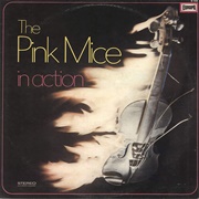 The Pink Mice - In Action