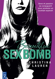 Beautiful Sex Bomb (Christina Lauren)