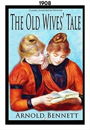 The Old Wives' Tale (1908) (Arnold Bennett)