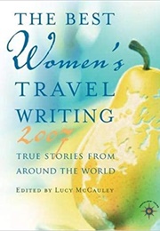 The Best Women's Travel Writing 2007 (Lucy McCauley)