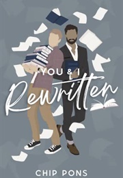 You & I, Rewritten (Chip Pons)