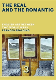 The Real and the Romantic: English Art Between the Two World Wars (Frances Spalding)