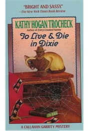 To Live and Die in Dixie (Kathy Hogan Trocheck)