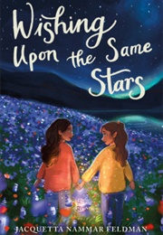 Wishing Upon the Same Stars (Jacquetta Nammar Feldman)