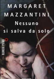 Nessuno Si Salva Da Solo (Margaret Mazzantini)