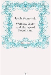 William Blake and the Age of Revolution (Jacob Bronowski)