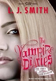 The Vampire Diaries: The Fury &amp; Dark Reunion (L. J. Smith)