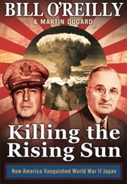 Killing the Rising Sun (Bill O'Reilly and Martin Dugard)