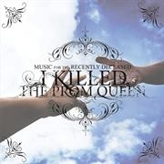 Music for the Recently Deceased - I Killed the Prom Queen