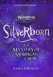 Silverborn: The Mystery of Morrigan Crow (Jessica Townsend)