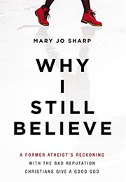 Why I Still Believe (Mary Jo Sharp)
