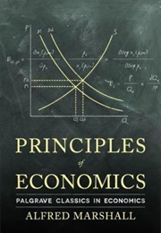 Selections From Principles of Economics (Alfred Marshall)