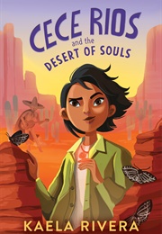 Cece Rios and the Desert of Souls (Kaela Rivera)