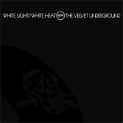 The Velvet Underground - White Light/White Heat (1967)