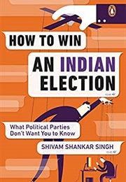 How to Win an Indian Election (Shivam Shankar Singh)